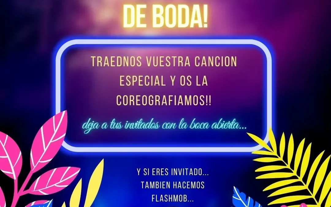 PREPARAMOS COREOGRAFIAS DE BODAS.
